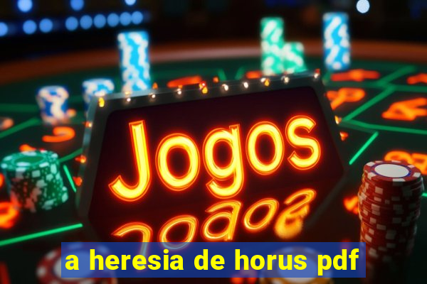 a heresia de horus pdf